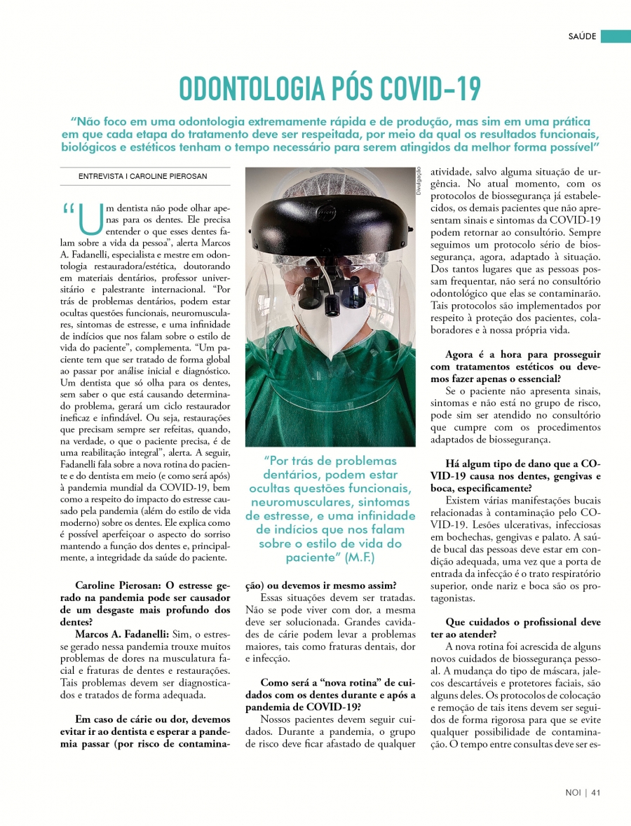 Marcos Fadanelli fala sobre a nova rotina do paciente e do dentista em meio (e como ser aps)  pandemia mundial da COVID-19, bem como a respeito do impacto do estresse causado pela pandemia (alm do estilo de vida moderno) sobre os dentes